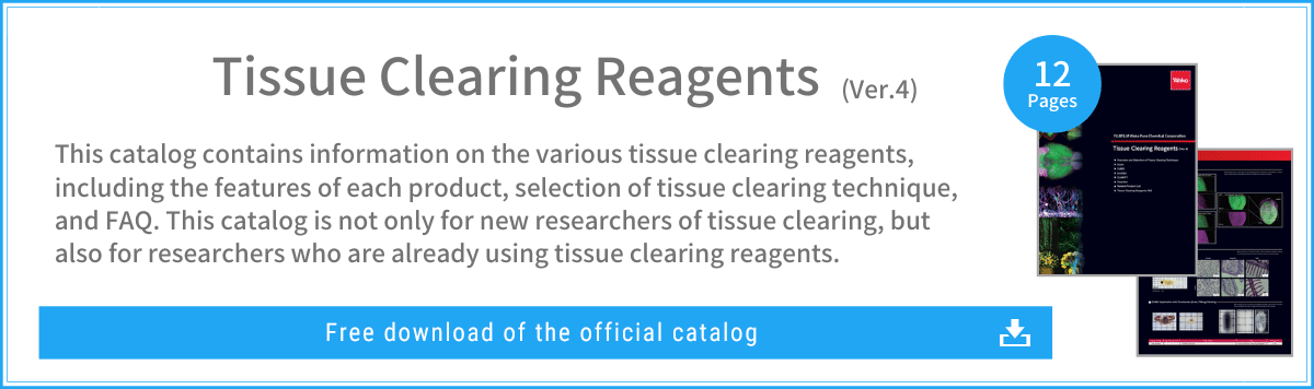 Tissue Clearing Reagents (Ver.4) Download Form